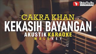 kekasih bayangan  cakra khan akustik karaoke  male key [upl. by Palestine]