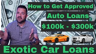 How To Get a 100k 300k Auto Loan Exotic Car Classic Car Highline Car Financing [upl. by Peh]