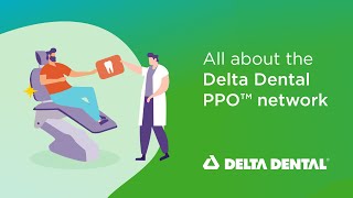 All about the Delta Dental PPO network [upl. by Schifra]