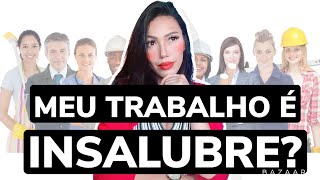 Como saber se o trabalho é insalubre  Quais as profissões que têm direito a insalubridade [upl. by Adile641]