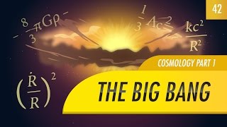 The Big Bang Cosmology part 1 Crash Course Astronomy 42 [upl. by Irdua]