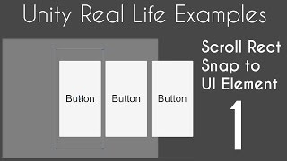 Unity 5 UI Tutorial  Scroll Rect Snap to Element  Part 01 [upl. by Semyaj]