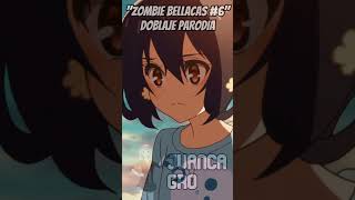 No No de nuevodoblajeparodia idols zombieland parodia doblajemexicano animelatino anime [upl. by Dinsdale641]