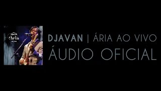 Djavan  Sina Ária ao Vivo Áudio Oficial [upl. by Neva297]