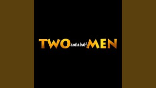 Two and a Half Men Main Title Theme [upl. by Appledorf]