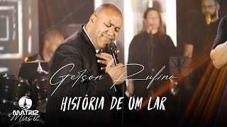 Gerson Rufino  História de um lar quotÁLBUM O ESCOLHIDOquot Clipe Oficial [upl. by Htebazileyram493]