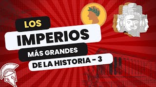 Los Imperios más grandes de la Historia  Parte 3 [upl. by Critta]