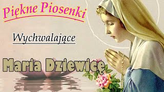 Piosenki Religijne 💖 Najpiękniejsze pieśni religijne 💖 Najlepsze Piosenki Na Cześć Matki Bożej [upl. by Ecinue636]