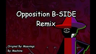 Oppositiano Opposition BSIDE Remix Machine Remix [upl. by Sucramd]