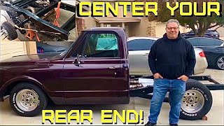 How to Center Your Chevy C10 or Hot Rod Rear End [upl. by Arbba]