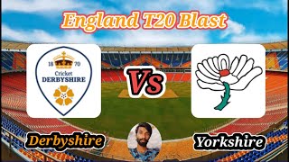 Derbyshire v Yorkshire  North Group  Vitality T20 Blast [upl. by Aile]