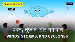 पवन तूफान और चक्रवात  Winds Storms amp Cyclones  Part 34  Class 7 Science  TicTacLearn [upl. by Kidder]