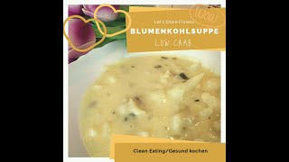 Low Carb Blumenkohlsuppeleckere vegetarische Blumenkohlsuppe selber machenganz einfach [upl. by Aihpled388]