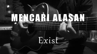 Mencari Alasan  Exist  Acoustic Karaoke [upl. by Nazar999]