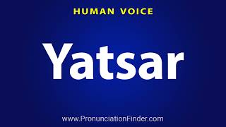 How To Pronounce Yatsar [upl. by Kreager]