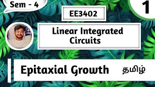 Epitaxial Growth in Tamil  Linear Integrated Circuits in Tamil  Unit 1  EEE  EE3402 Semester 4 [upl. by Lubin443]