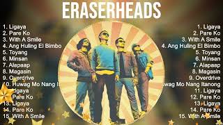 The Best Of Eraserheads  Top 10 Artists of All Time  Eraserheads Greatest Hits [upl. by Agneta]