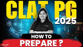 CLAT PG 2025 How to Prepare for CLAT LLM  Best Preparation Strategy [upl. by Semela]