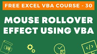 Free Excel VBA Course 30  Mouse Roll Over Effect using VBA [upl. by Avek983]