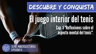 El juego interior del tenis Capítulo 1 quotReflexiones sobre el aspecto mental del tenisquot [upl. by Caressa26]