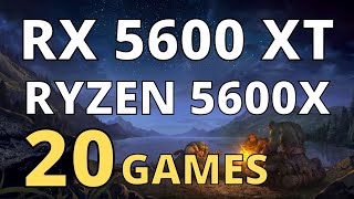 RYZEN 5 5600X RX 5600 XT TEST IN 20 GAMES [upl. by Auohs681]