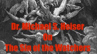 Dr Michael S Heiser on the Sin of the Watchers amp Galatians 34 [upl. by Nahsrad]