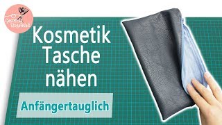 Kosmetiktasche nähen  für Anfänger ohne Schnittmuster [upl. by Arakat694]