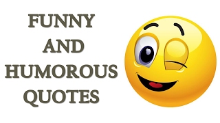 Funny And Humorous Quotes  Funny Quotes to Make You Laugh  Hilarious Quotes to Make You Laugh [upl. by Adnomar]