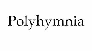 How to Pronounce Polyhymnia [upl. by Luapnhoj]