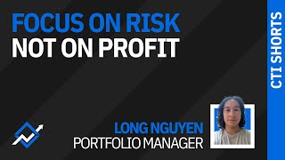 Focus on Your Risk Not on the Profit [upl. by Hanfurd330]