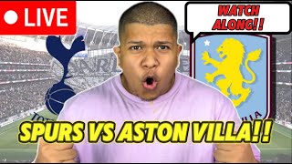 SPURS VS ASTON VILLA WATCHALONG [upl. by Forrest]