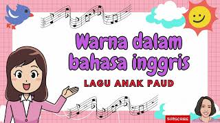 WARNA DALAM BAHASA INGGRIS  Lirik dan Lagu Anak TK laguanakpaud laguanaktk anakusiadini [upl. by Jankell]