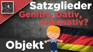 Satzglieder Das Objekt  einfach erklärt  Genitiv Dativ Akkusativ  Deutsch erklärt [upl. by Alansen]