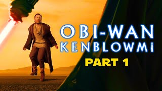 ObiWan Kenblowmi Part 1 [upl. by Niarda]