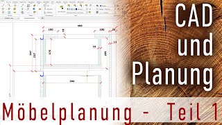 CAD und Planung Konstruktion von Möbeln  Teil 1 [upl. by Ahsilra300]