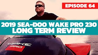 2019 SeaDoo Wake Pro 230 Long Term Review The Watercraft Journal EP 64 [upl. by Chris66]