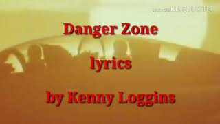 Danger Zone lyrics by Kenny Loggins [upl. by Laureen]