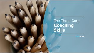 The Three Core Coaching Skills [upl. by Mensch65]