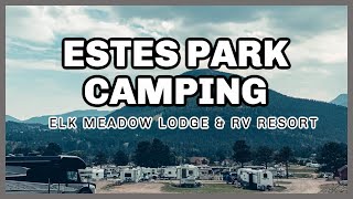 The BEST Estes Park Campground  Rocky Mountain Camping  Elk Meadow Lodge amp RV Review  Colorado [upl. by Crista]