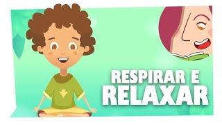 Respirar e Relaxar  História Infantil  História infantil para dormir [upl. by Brunhilde]