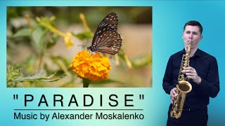 Paradise Saxophone by Alex Moskalenko [upl. by Armat567]