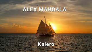 KALERO  Alex Mandala [upl. by Halland671]