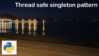 Code with me  Python Tip 2 Thread safe singleton pattern [upl. by Dray950]