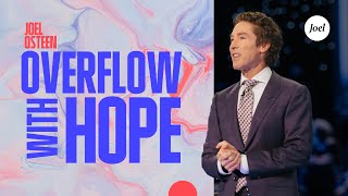 Overflow With Hope  Joel Osteen [upl. by Tneciv]