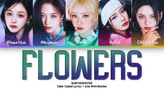 BABYMONSTER  FLOWERS original by Miley Cyrus  Color Coded Lyrics  Line Distribution [upl. by Binnie49]