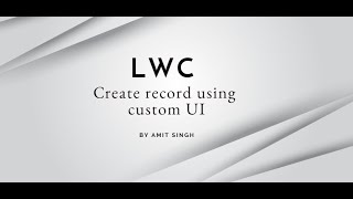 Create Record Using Custom UI in LWC [upl. by Vocaay]