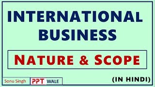 INTERNATIONAL BUSINESS NATURE AND SCOPE IN HINDI  Concept  BBAMBABcom  ppt [upl. by Kathye]