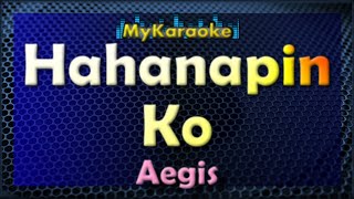 Karaoke  HAHANAPIN KO  in the style of AEGIS [upl. by Delanie806]