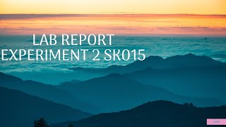 How to Write Lab Report Experiment 2 SK015 [upl. by Stannfield]