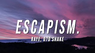 RAYE  Escapism Lyrics ft 070 Shake [upl. by Lilac903]